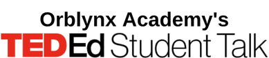 Orblynx Academy's TED-Ed Student Talk
